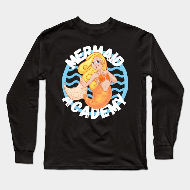 Mermaid Academy Cute Blond Mermaid Perfect Gift for Mermaid and Siren Lovers Long Sleeve T-Shirt by nathalieaynie